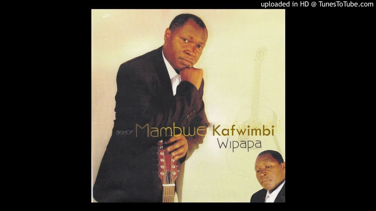 Bishop Mambwe Kafwimbi - Mwe Cubo Candi (Official Audio)