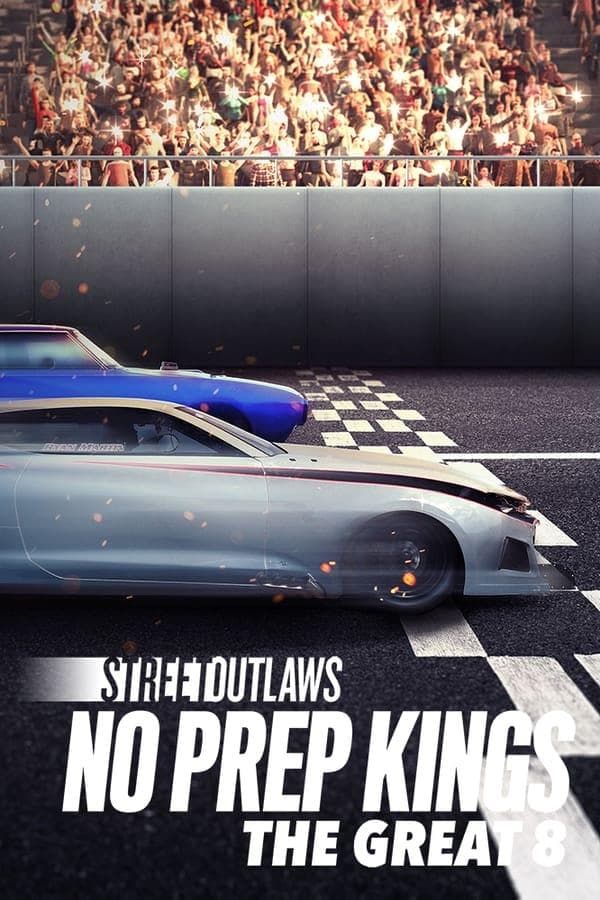 Street Outlaws: No Prep Kings: The Great 8 S1-S2