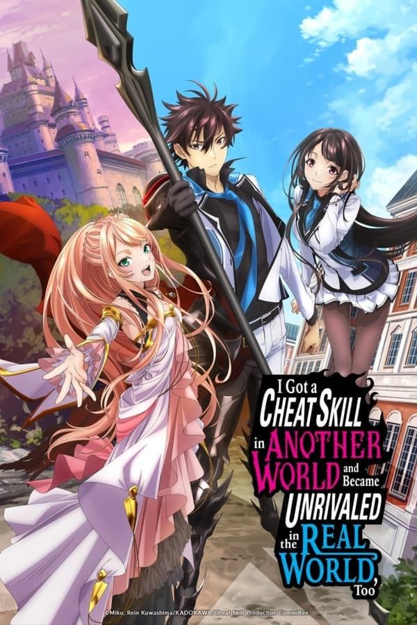 I Got a Cheat Skill in Another World and Became Unrivaled in the Real World, Too [English]