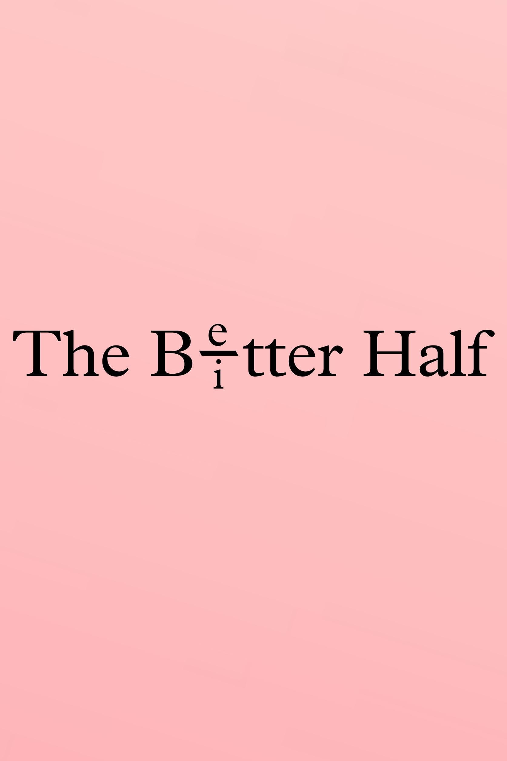The Better Half