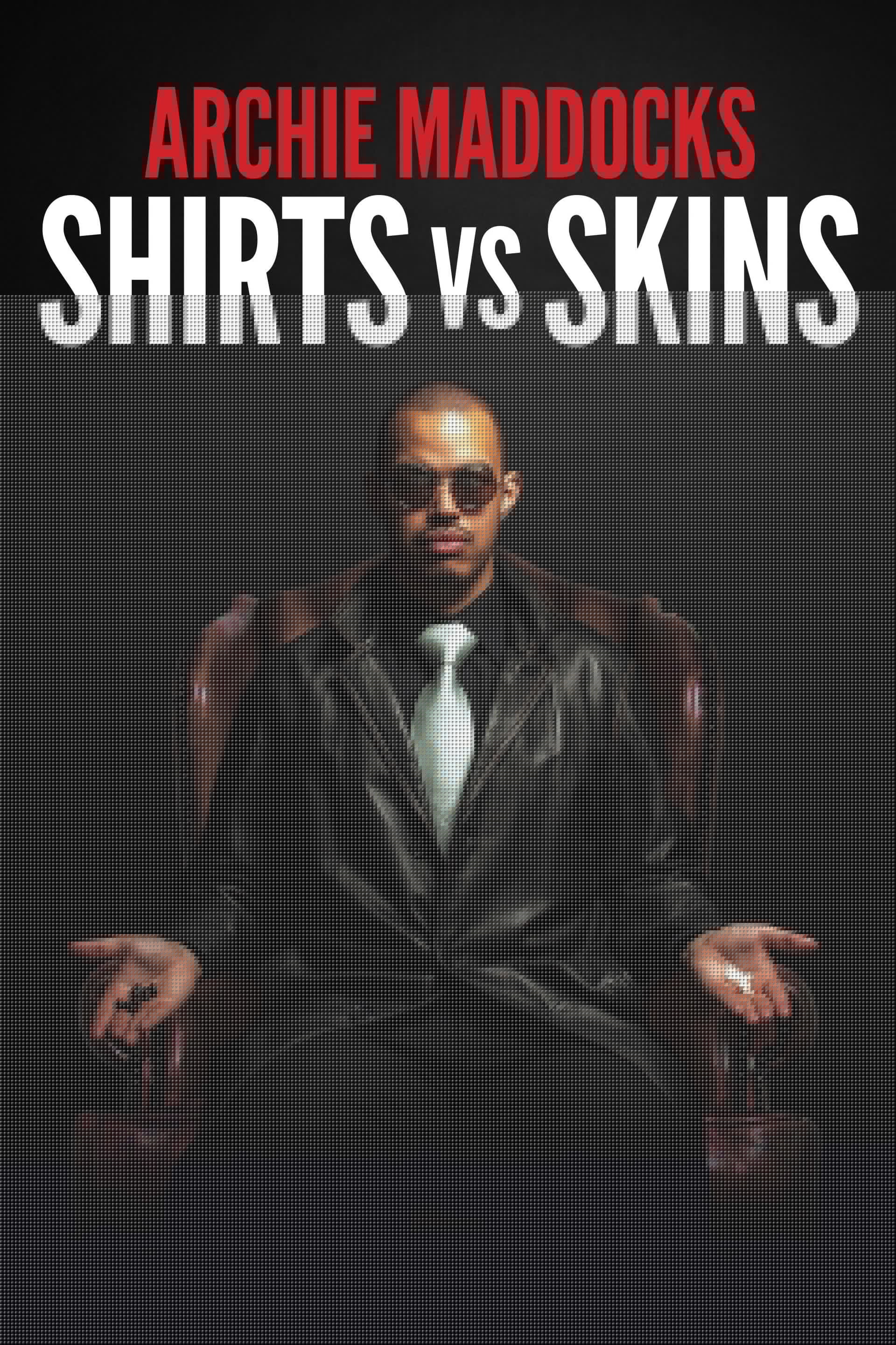 Archie Maddocks: Shirts Vs Skins